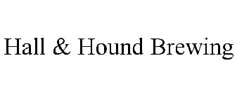 Hall and Hound Brewing Company